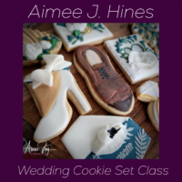 Aimee Hines ~ Wedding Cookie Set Class
